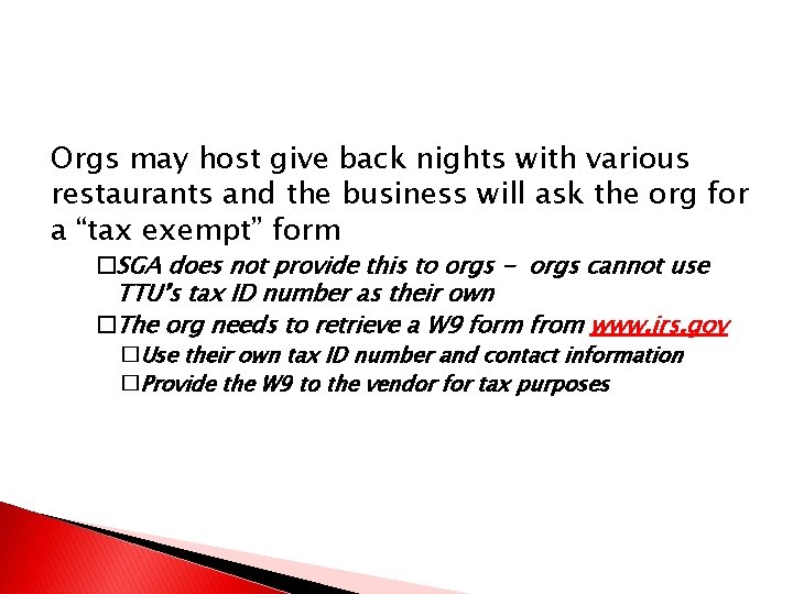 Orgs may host give back nights with various restaurants and the business will ask