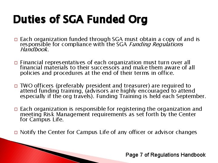 Duties of SGA Funded Org � � � Each organization funded through SGA must