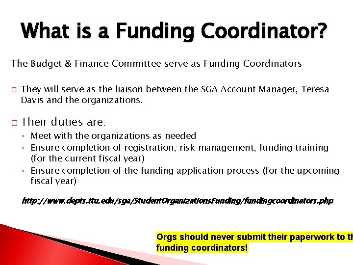 What is a Funding Coordinator? The Budget & Finance Committee serve as Funding Coordinators