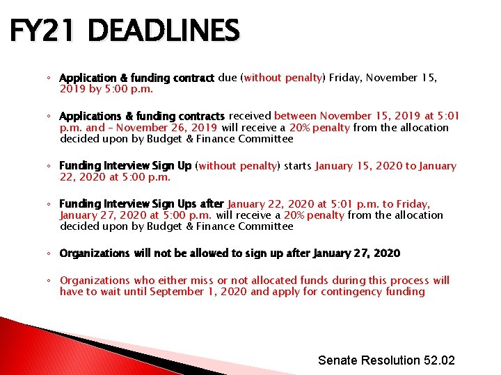 FY 21 DEADLINES ◦ Application & funding contract due (without penalty) Friday, November 15,