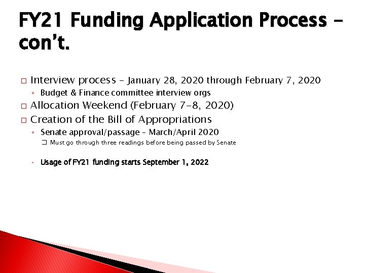 FY 21 Funding Application Process – con’t. � Interview process – January 28, 2020