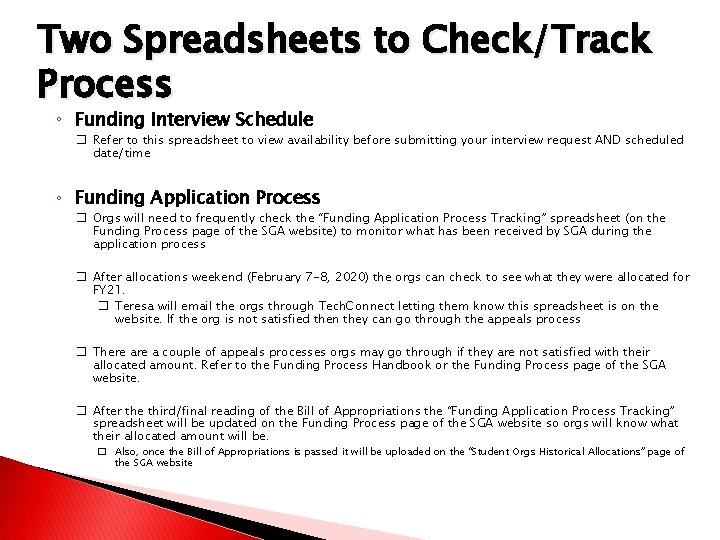 Two Spreadsheets to Check/Track Process ◦ Funding Interview Schedule � Refer to this spreadsheet
