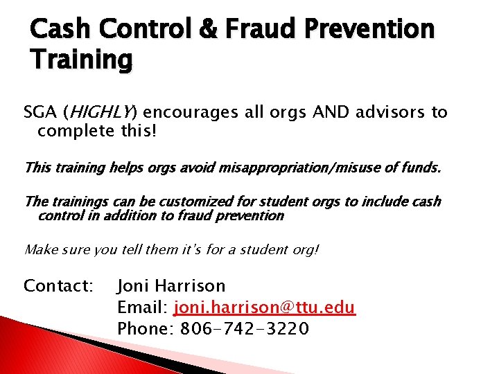 Cash Control & Fraud Prevention Training SGA (HIGHLY) encourages all orgs AND advisors to