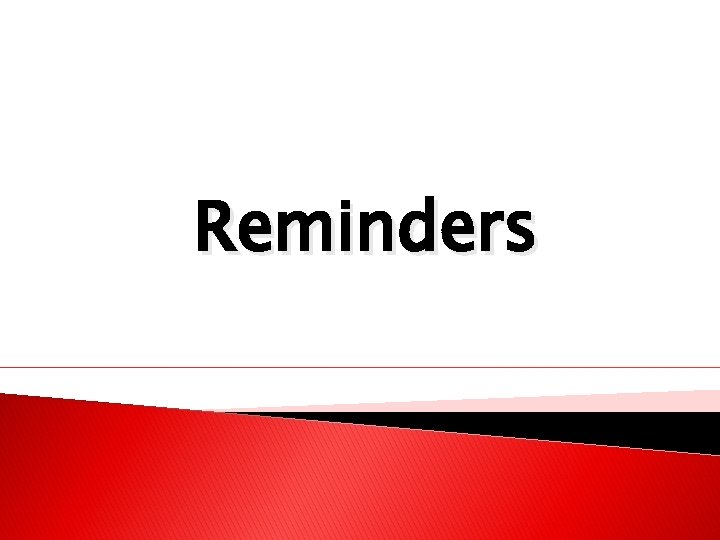 Reminders 