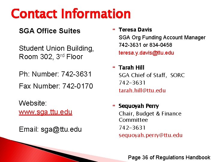 Contact Information SGA Office Suites Student Union Building, Room 302, 3 rd Floor Ph: