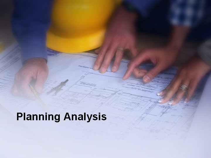 Planning Analysis Planning Analysis