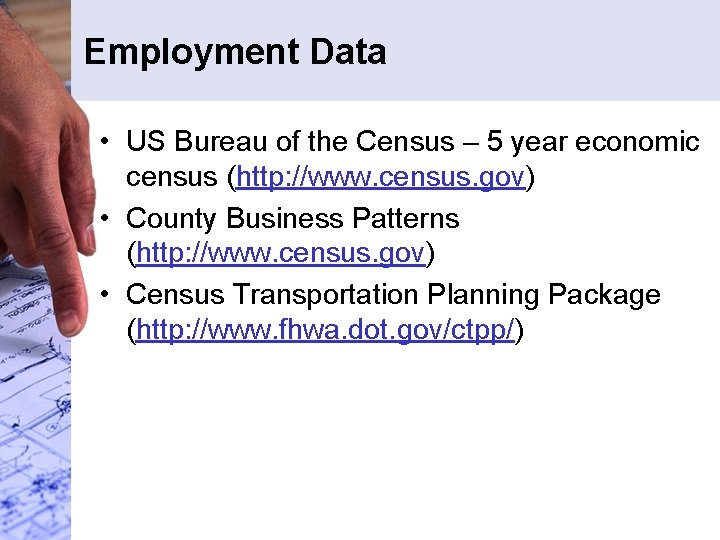 Employment Data • US Bureau of the Census – 5 year economic census (http: Employment Data • US Bureau of the Census – 5 year economic census (http: