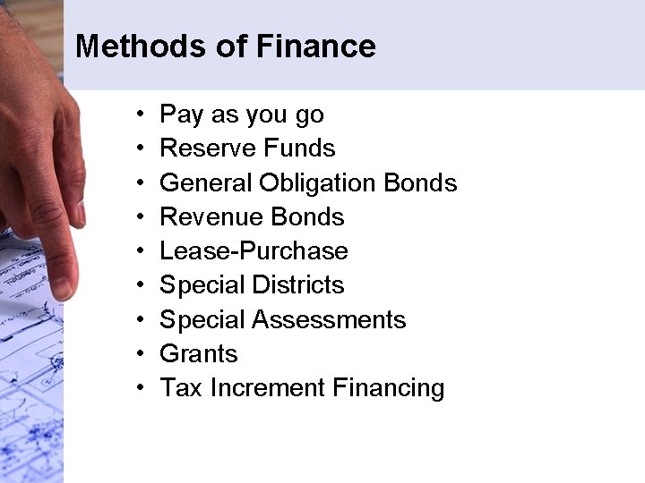 Methods of Finance • • • Pay as you go Reserve Funds General Obligation Methods of Finance • • • Pay as you go Reserve Funds General Obligation