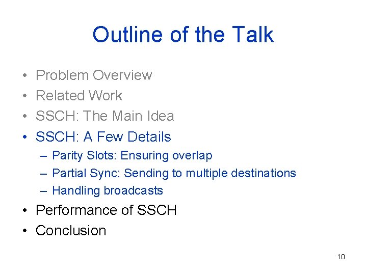 Outline of the Talk • • Problem Overview Related Work SSCH: The Main Idea