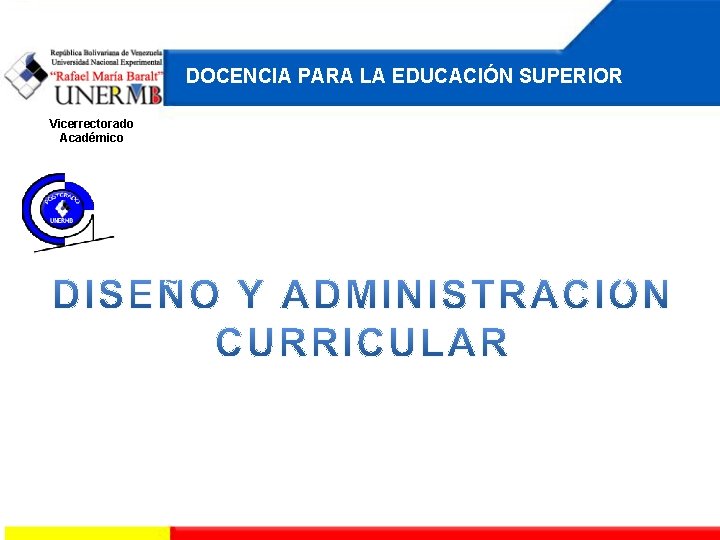 DOCENCIA PARA LA EDUCACIÓN SUPERIOR Vicerrectorado Académico 