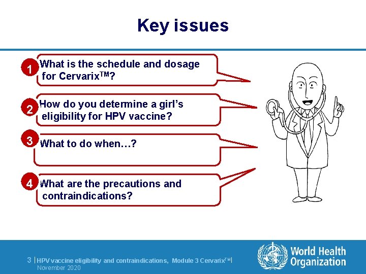 Key issues What is the schedule and dosage 1 for Cervarix. TM? 2 How