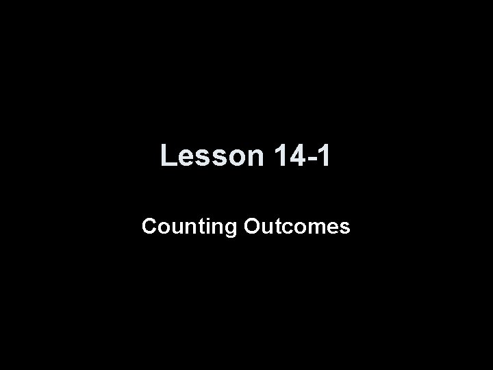 Lesson 14 -1 Counting Outcomes 