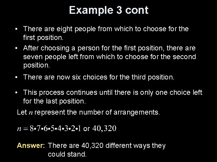 Example 3 cont • There are eight people from which to choose for the