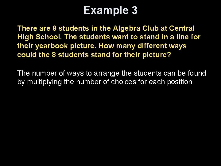 Example 3 There are 8 students in the Algebra Club at Central High School.