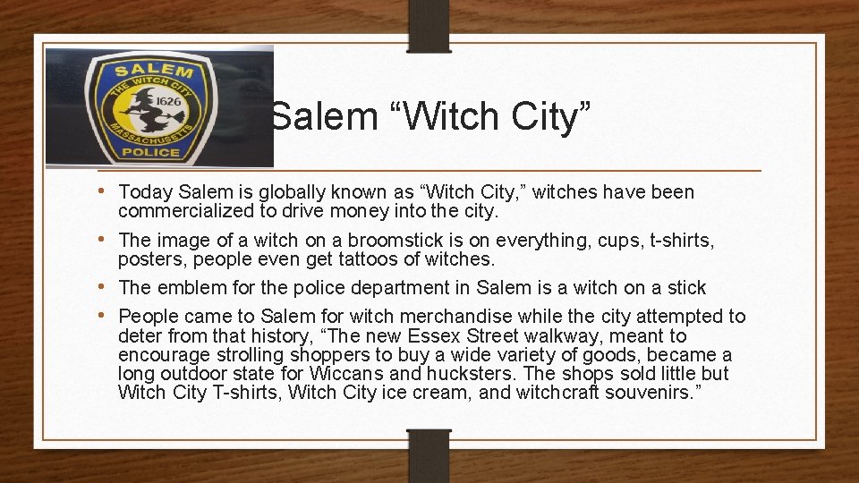 Salem “Witch City” • Today Salem is globally known as “Witch City, ” witches