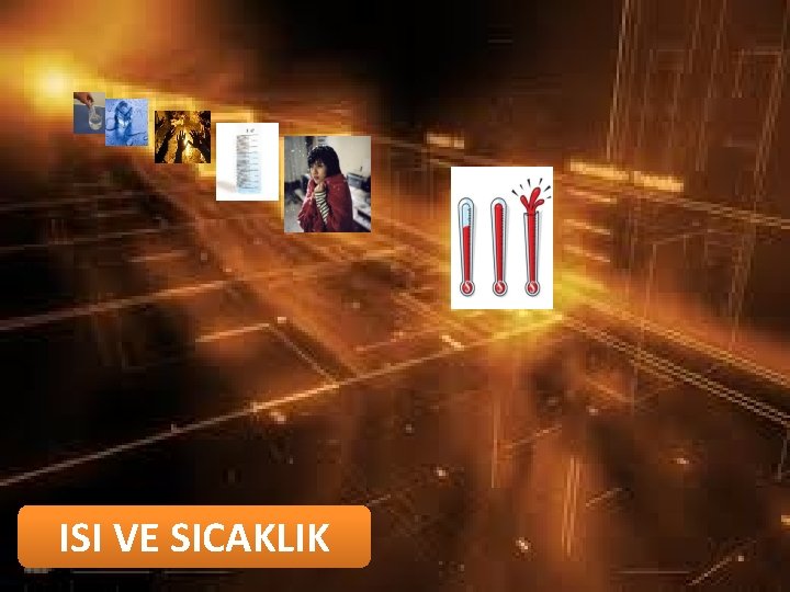 ISI VE SICAKLIK 