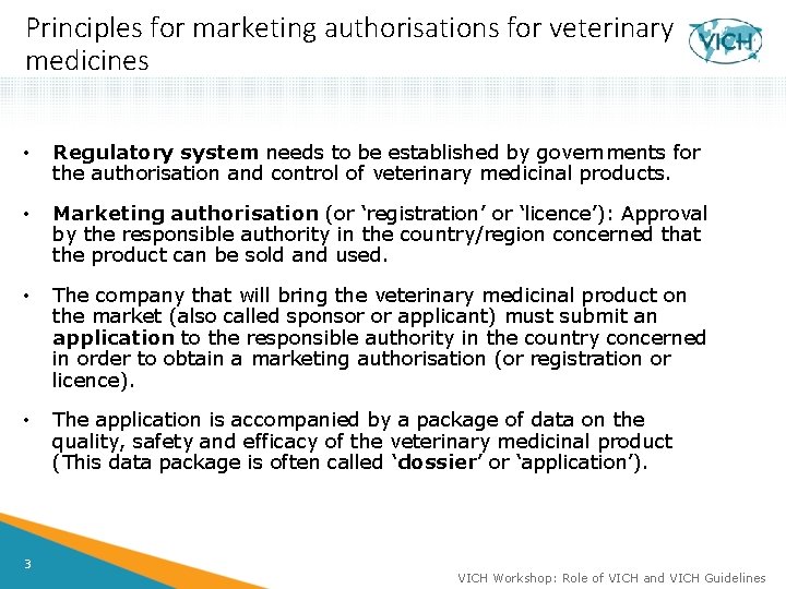 Principles for marketing authorisations for veterinary medicines • Regulatory system needs to be established