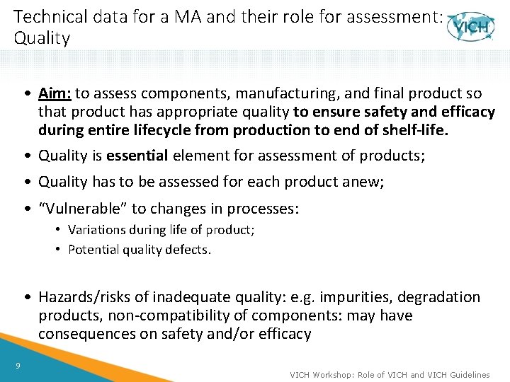 Technical data for a MA and their role for assessment: Quality • Aim: to