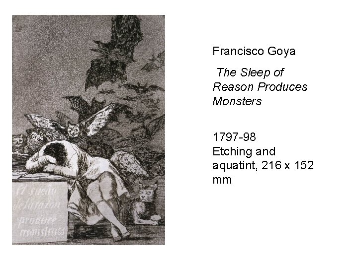 Francisco Goya The Sleep of Reason Produces Monsters 1797 -98 Etching and aquatint, 216