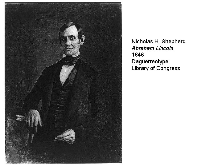 Nicholas H. Shepherd Abraham Lincoln 1846 Daguerreotype Library of Congress 