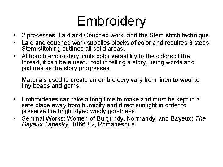 Embroidery • 2 processes: Laid and Couched work, and the Stem-stitch technique • Laid