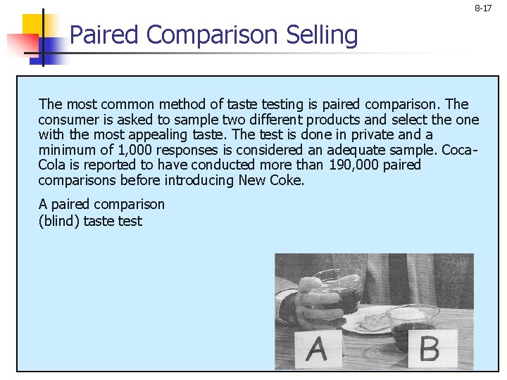 8 -17 Paired Comparison Selling The most common method of taste testing is paired