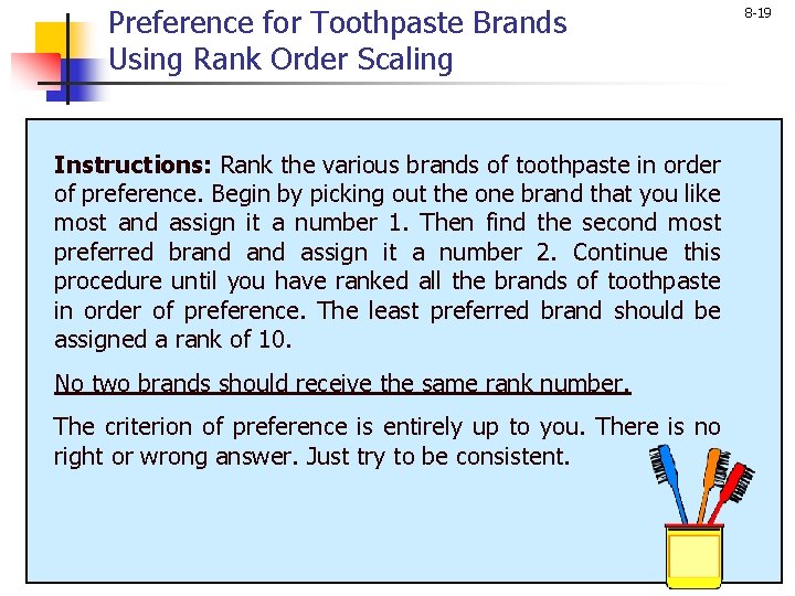 Preference for Toothpaste Brands Using Rank Order Scaling Instructions: Rank the various brands of