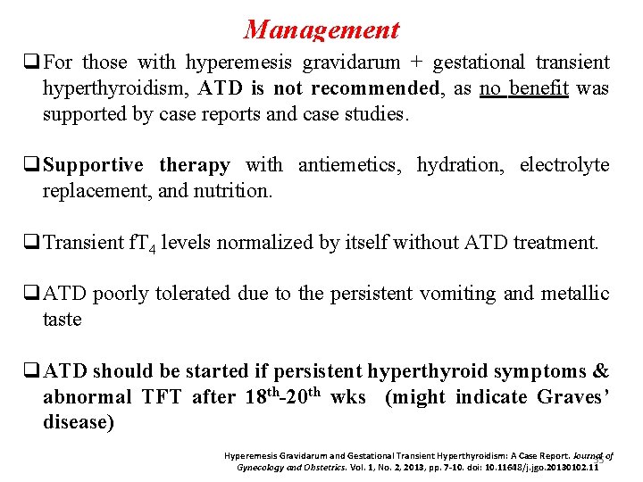 Management q. For those with hyperemesis gravidarum + gestational transient hyperthyroidism, ATD is not