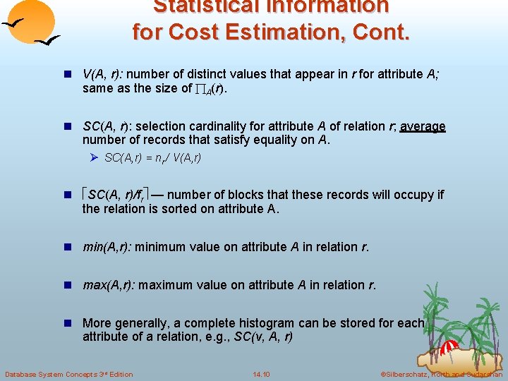 Statistical Information for Cost Estimation, Cont. n V(A, r): number of distinct values that