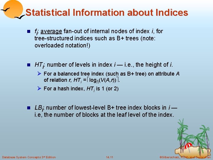 Statistical Information about Indices n fi: average fan-out of internal nodes of index i,