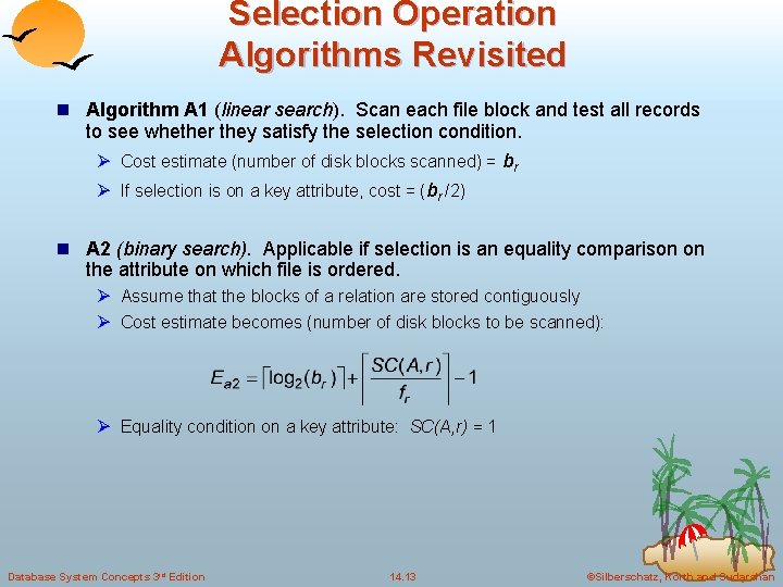 Selection Operation Algorithms Revisited n Algorithm A 1 (linear search). Scan each file block