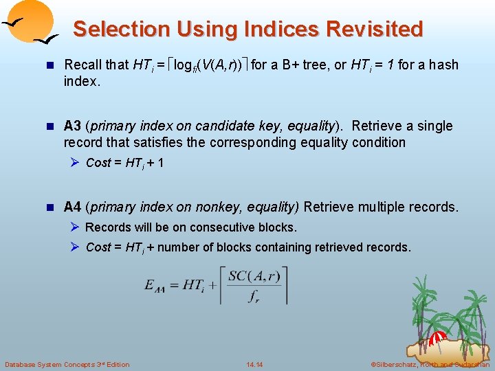 Selection Using Indices Revisited n Recall that HTi = logfi(V(A, r)) for a B+