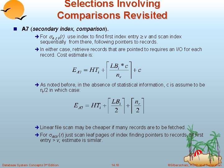 Selections Involving Comparisons Revisited n A 7 (secondary index, comparison). è For A V(r)