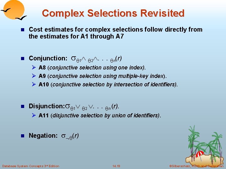 Complex Selections Revisited n Cost estimates for complex selections follow directly from the estimates