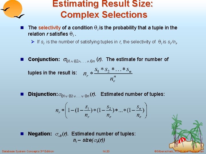 Estimating Result Size: Complex Selections n The selectivity of a condition i is the