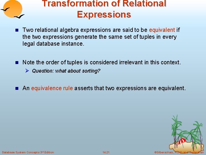 Transformation of Relational Expressions n Two relational algebra expressions are said to be equivalent