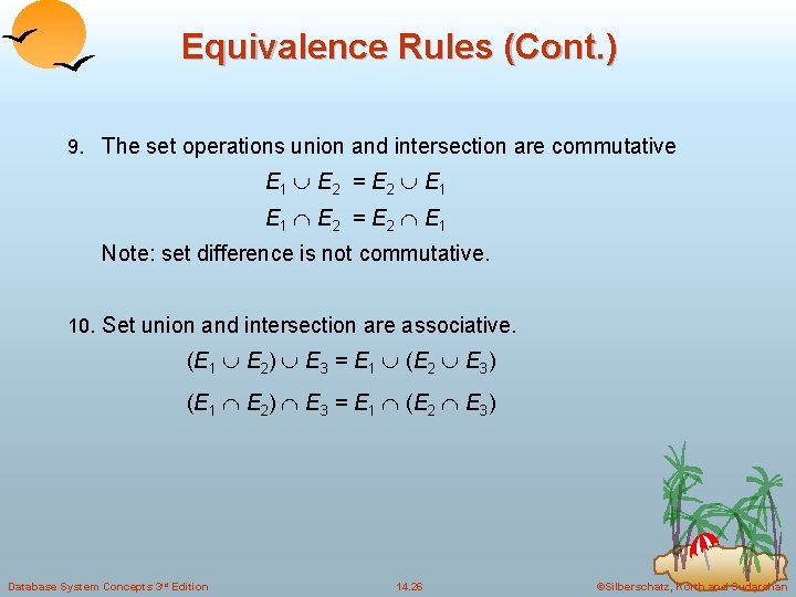 Equivalence Rules (Cont. ) 9. The set operations union and intersection are commutative E