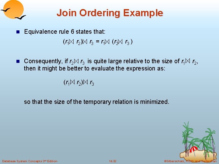 Join Ordering Example n Equivalence rule 6 states that: (r 1 r 2 )