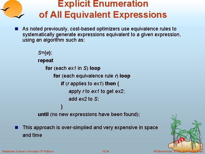 Explicit Enumeration of All Equivalent Expressions n As noted previously, cost-based optimizers use equivalence