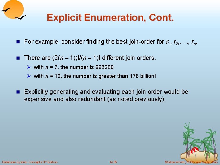 Explicit Enumeration, Cont. n For example, consider finding the best join-order for r 1,