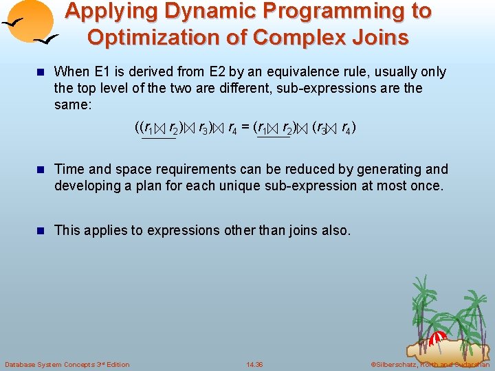 Applying Dynamic Programming to Optimization of Complex Joins n When E 1 is derived