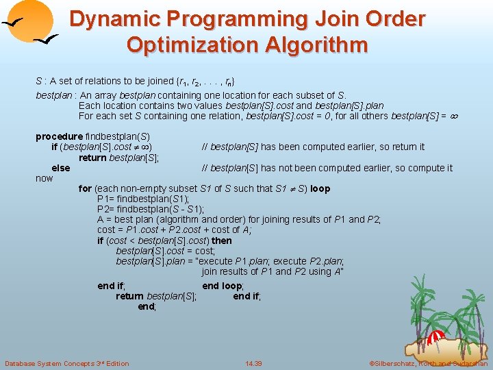 Dynamic Programming Join Order Optimization Algorithm S : A set of relations to be