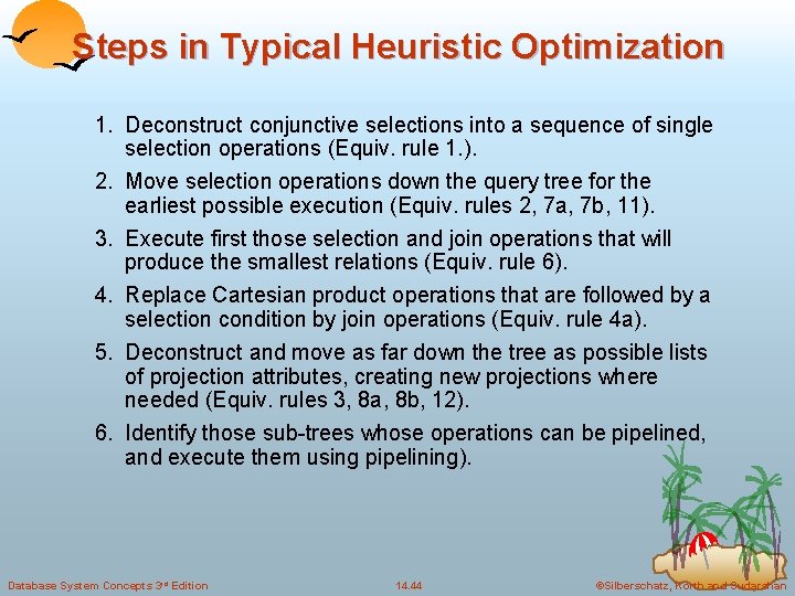 Steps in Typical Heuristic Optimization 1. Deconstruct conjunctive selections into a sequence of single