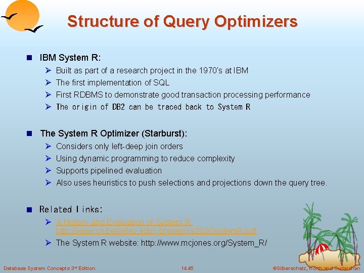 Structure of Query Optimizers n IBM System R: Ø Built as part of a