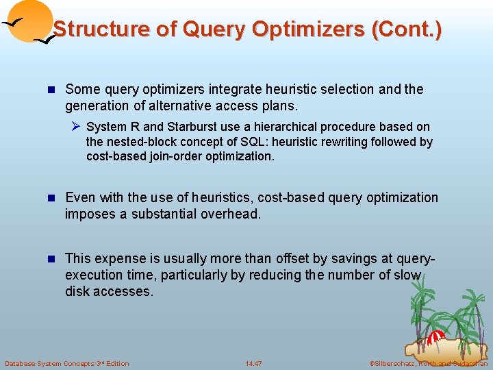 Structure of Query Optimizers (Cont. ) n Some query optimizers integrate heuristic selection and