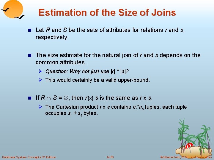 Estimation of the Size of Joins n Let R and S be the sets