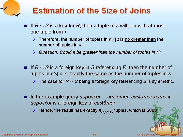 Estimation of the Size of Joins n If R S is a key for