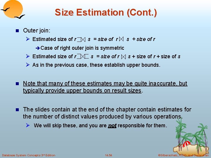 Size Estimation (Cont. ) n Outer join: Ø Estimated size of r s =