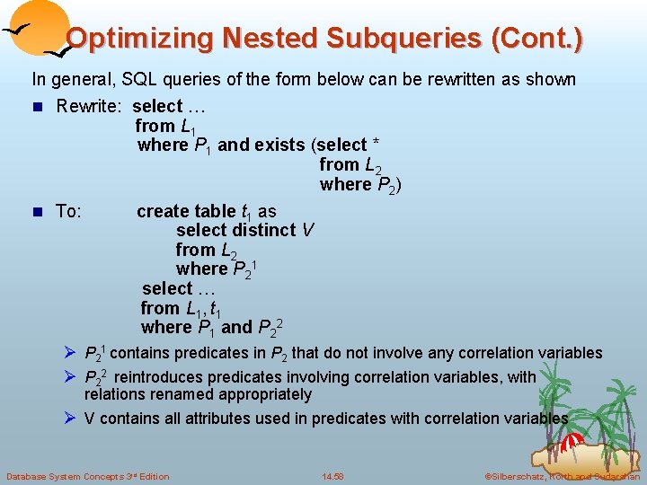Optimizing Nested Subqueries (Cont. ) In general, SQL queries of the form below can