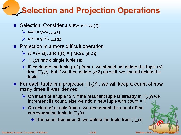 Selection and Projection Operations n Selection: Consider a view v = (r). Ø vnew